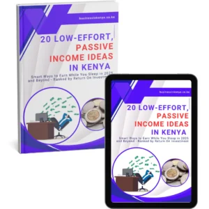 20 Low Effort, Passive Income Ideas in Kenya