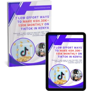 7 Low Effort Ways to Make Ksh.30K–150K Monthly on TikTok in Kenya as a Beginner